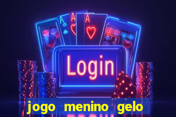 jogo menino gelo menina lava